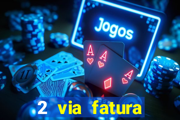 2 via fatura bradescard visa
