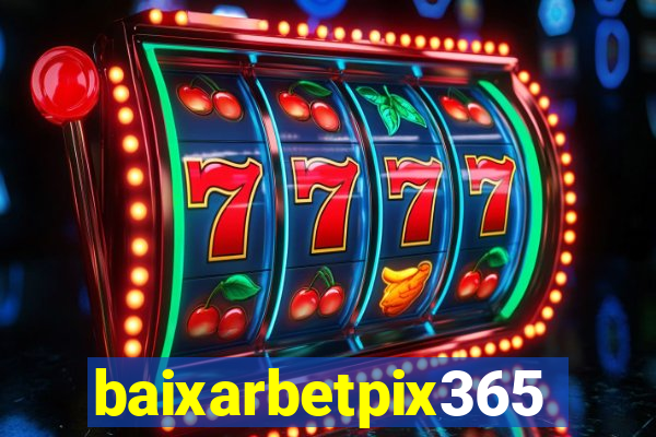 baixarbetpix365