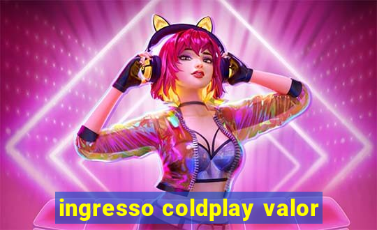 ingresso coldplay valor