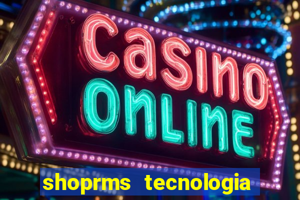 shoprms tecnologia e servicos ltda jogos online