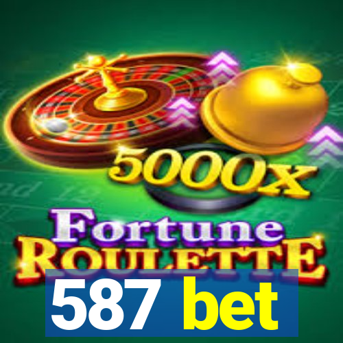 587 bet