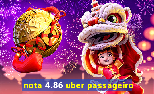 nota 4.86 uber passageiro
