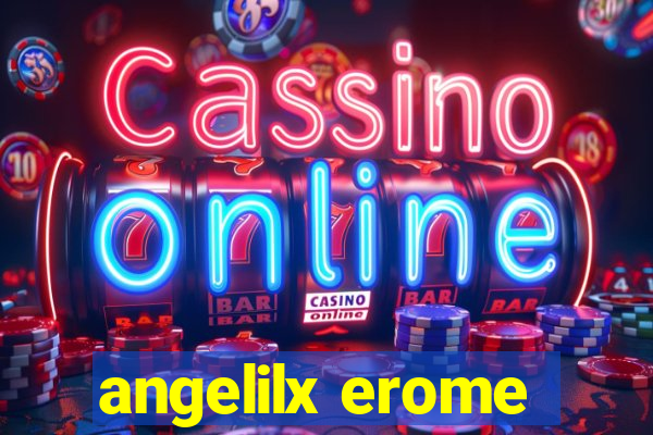 angelilx erome