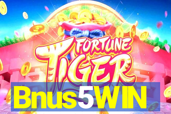 Bnus5WIN