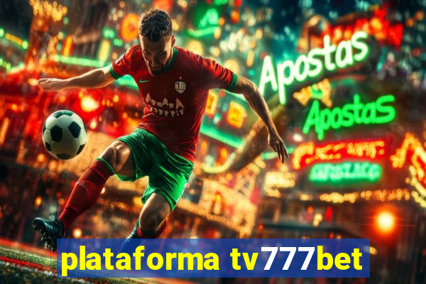 plataforma tv777bet