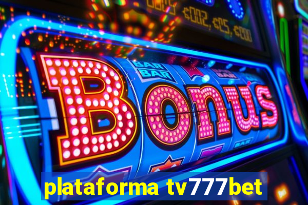 plataforma tv777bet
