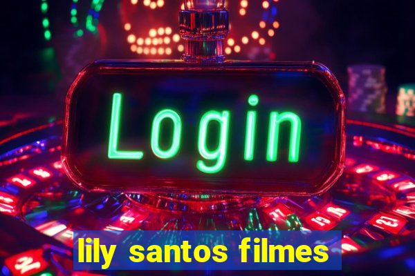 lily santos filmes