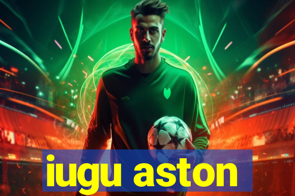 iugu aston