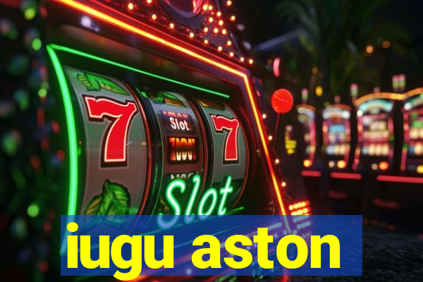 iugu aston
