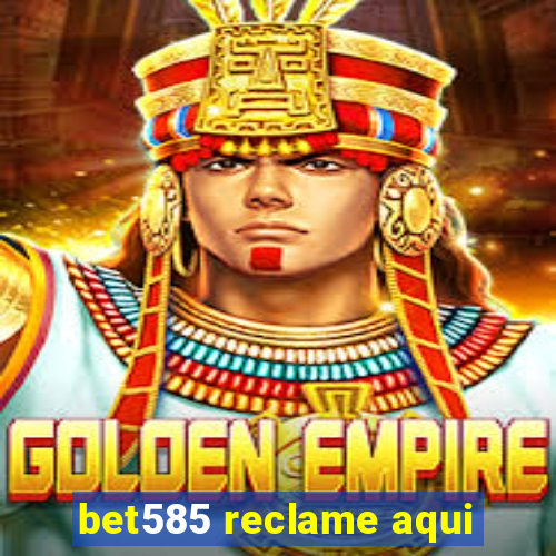 bet585 reclame aqui