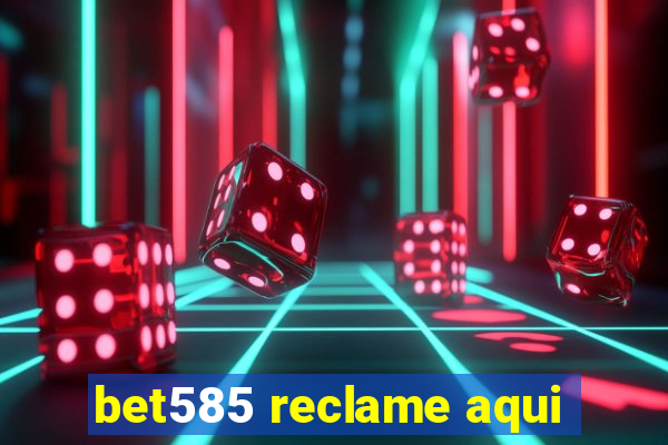 bet585 reclame aqui