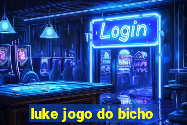 luke jogo do bicho