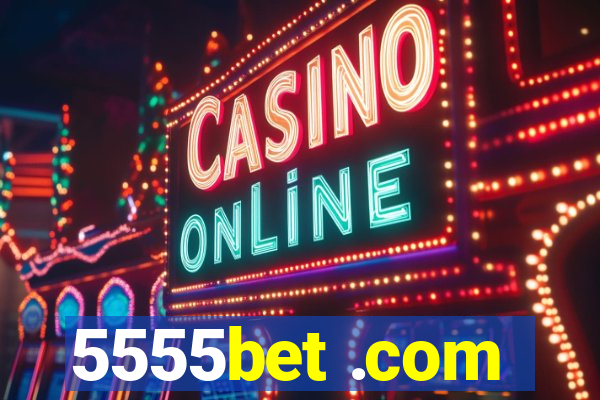 5555bet .com