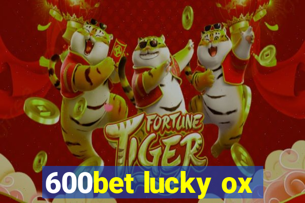 600bet lucky ox