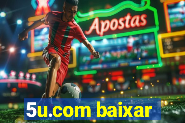 5u.com baixar