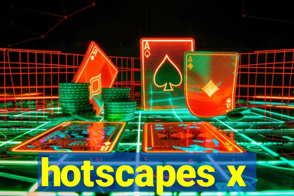 hotscapes x