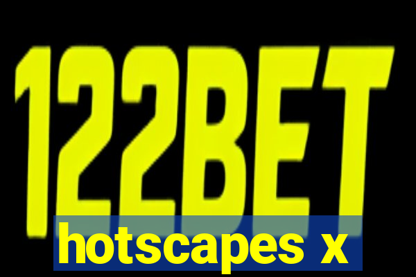 hotscapes x
