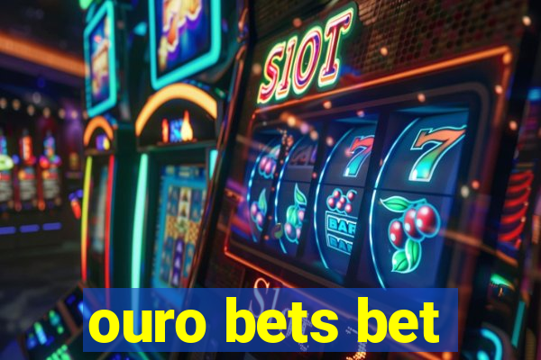 ouro bets bet