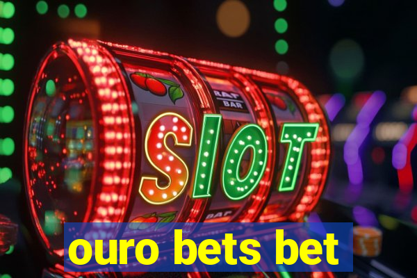 ouro bets bet