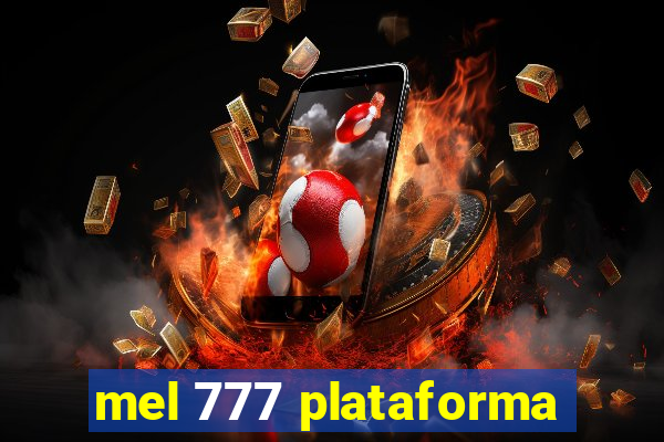 mel 777 plataforma