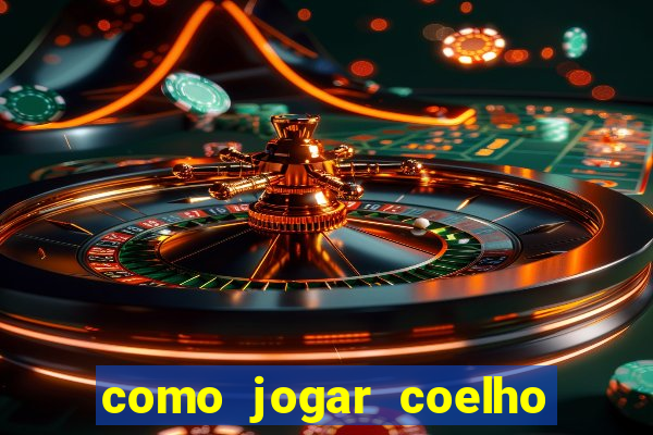 como jogar coelho da fortuna