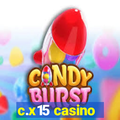 c.x15 casino