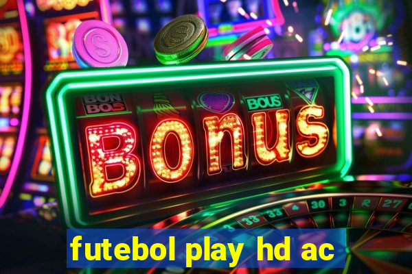futebol play hd ac