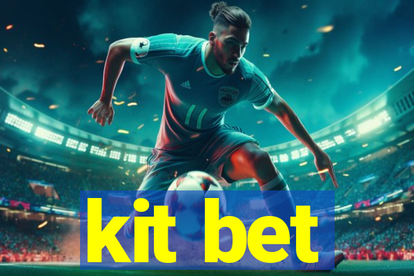 kit bet