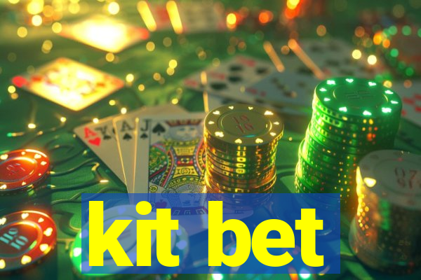 kit bet
