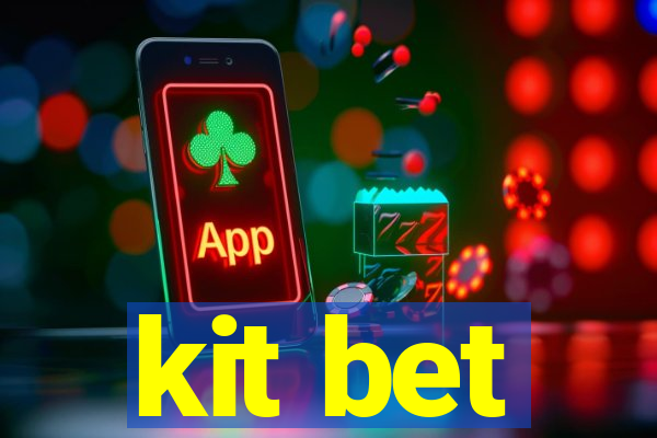 kit bet