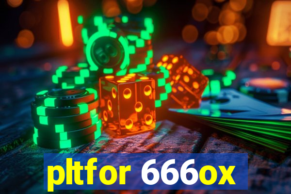 pltfor 666ox