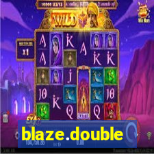 blaze.double