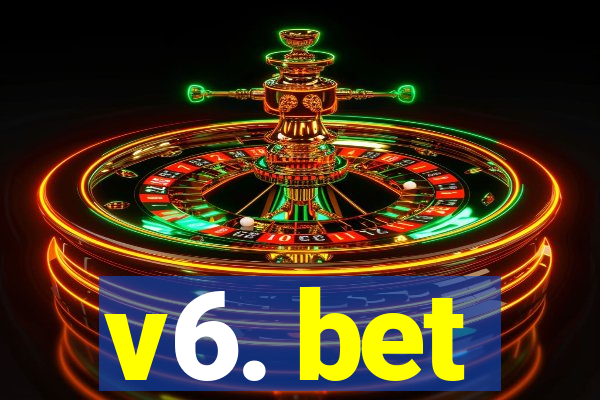 v6. bet