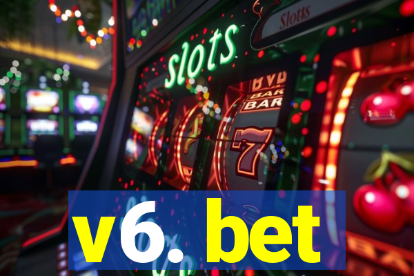v6. bet