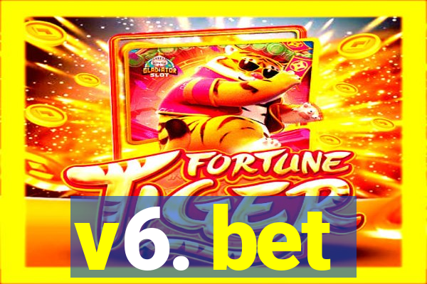 v6. bet