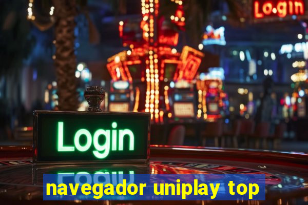 navegador uniplay top