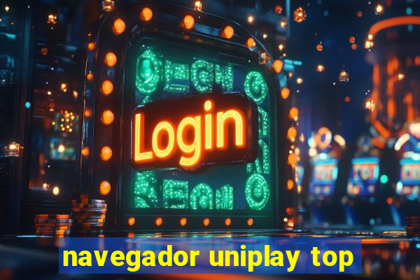 navegador uniplay top