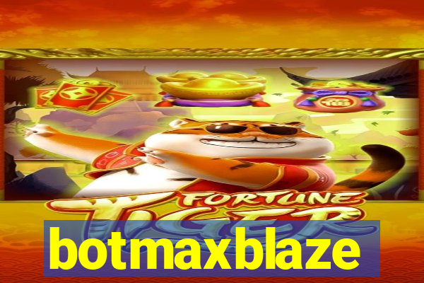 botmaxblaze