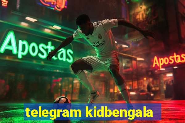 telegram kidbengala