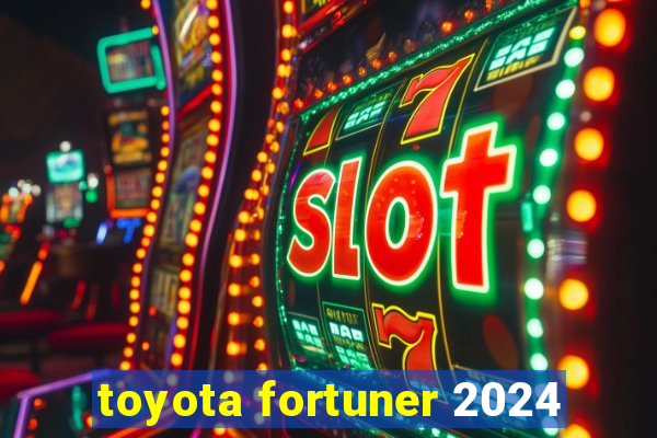 toyota fortuner 2024