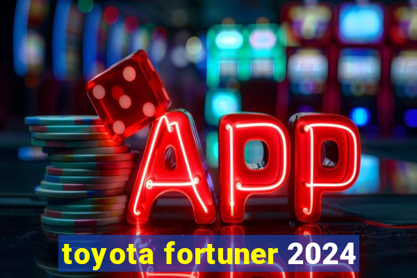 toyota fortuner 2024
