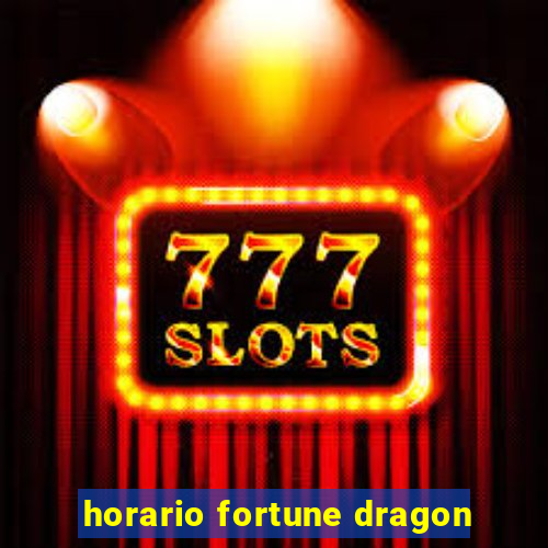 horario fortune dragon