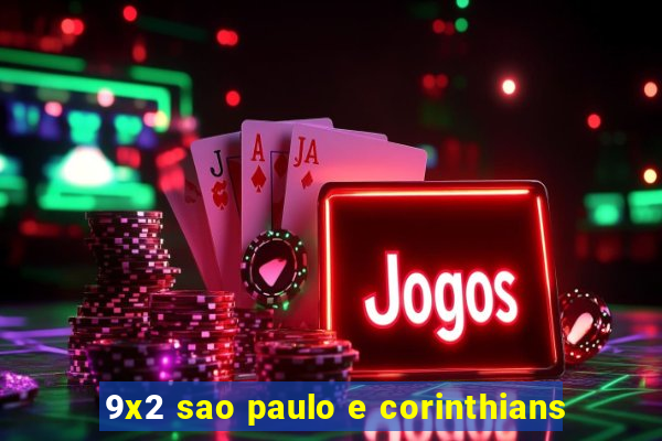 9x2 sao paulo e corinthians