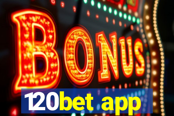 120bet app