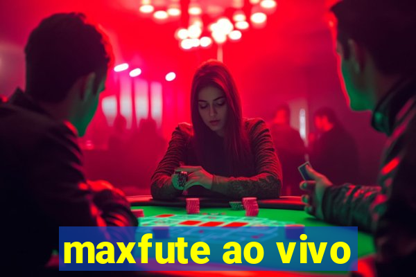 maxfute ao vivo