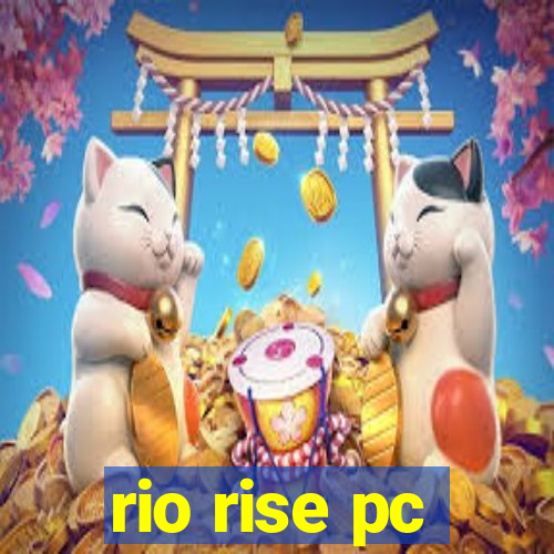 rio rise pc