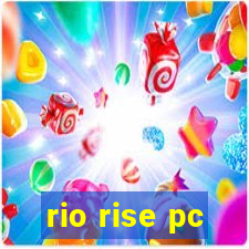 rio rise pc
