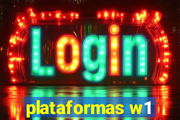 plataformas w1