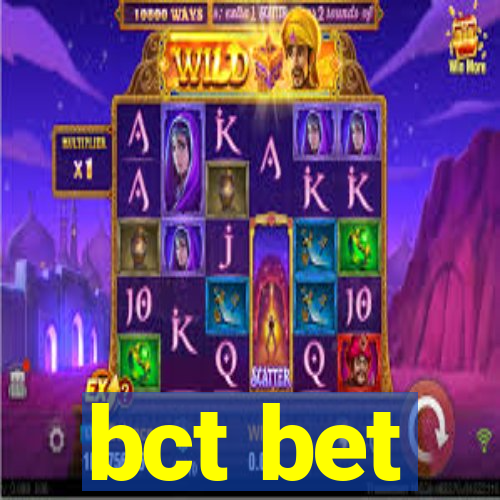 bct bet