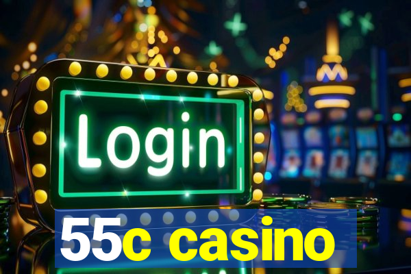 55c casino